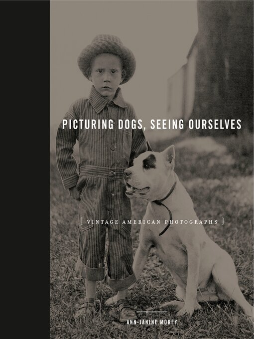 Title details for Picturing Dogs, Seeing Ourselves by Ann-Janine Morey - Available
